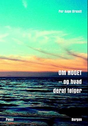 Om noget - og hvad deraf følger