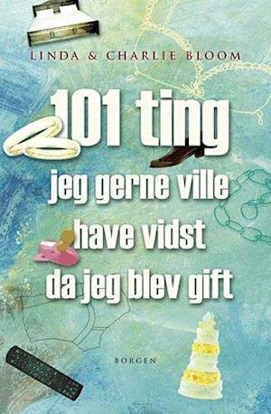 101 ting jeg gerne ville have vidst da jeg blev gift