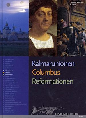 Historiekanon, Kalmarunion, Columbus, Reformationen