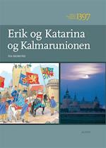 Børn i Danmarks historie 1397, Erik og Katarina og Kalmarunionen, Elevbog