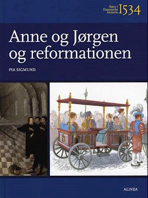 Børn i Danmarks historie 1534, Anne og Jørgen og reformationen