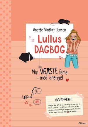 Få Lullus dagbog 1 Min værste ferie - med drenge!, Rød af Anette Vinther Jensen som Indbundet bog på dansk - 9788723560636