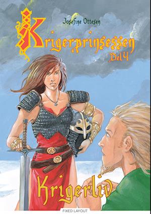 Krigerprinsessen, del 4. Krigerliv