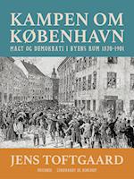 Kampen om København. Magt og demokrati i byens rum 1870-1901