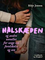 Halskæden - og andre noveller for unge om forelskelse og sex