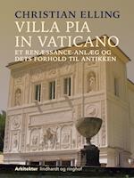 Villa Pia in Vaticano. Et renæssance-anlæg og dets forhold til antikken