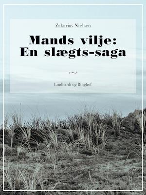 Mands vilje: En slægts-saga