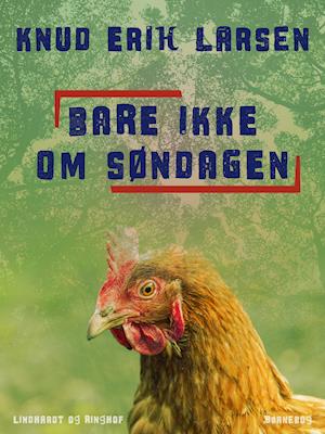 Bare ikke om søndagen