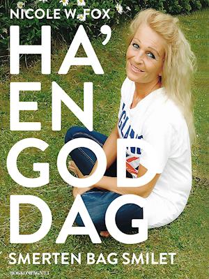 Ha en god dag - smerten bag smilet