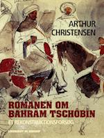 Romanen om Bahrâm Tschôbîn. Et rekonstruktionsforsøg