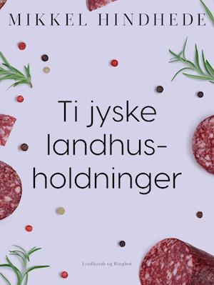 Ti jyske landhusholdninger