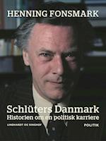 Schlüters Danmark. Historien om en politisk karriere