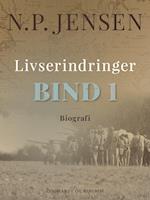 Livserindringer. Bind 1