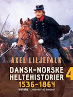 Dansk-norske heltehistorier 1536-1864. Bind 4