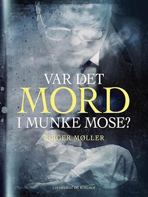 Var det mord i Munke Mose?