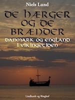 De hærger og de brænder. Danmark og England i vikingetiden