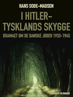 I Hitler-Tysklands skygge. Dramaet om de danske jøder 1933-1945