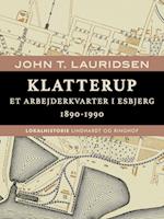 Klatterup. Et arbejderkvarter i Esbjerg 1890-1990