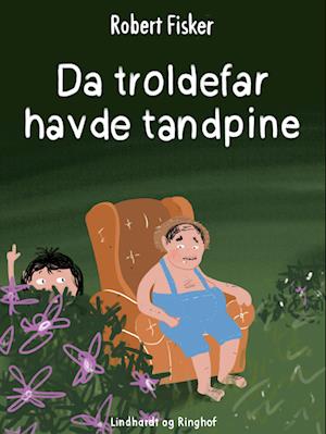 Da troldefar havde tandpine