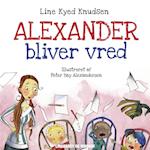 Alexander bliver vred