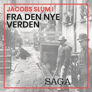 Se Jacobs slum I - Fra den nye verden-Kasper Jacek hos Saxo