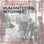 Jacobs slum VI - Humanitetens reformer