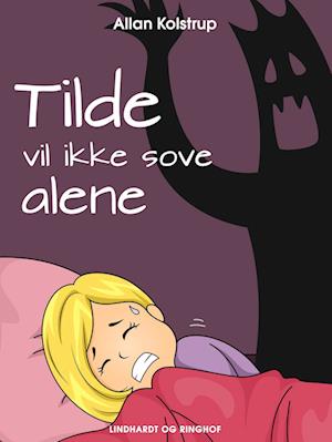 Tilde vil ikke sove alene