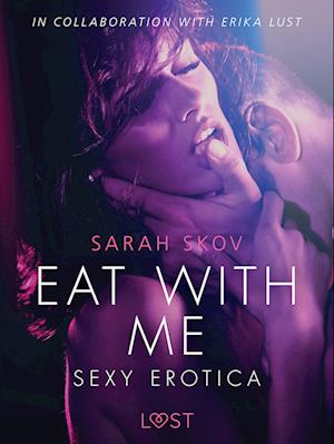 Eat with Me - Sexy erotica