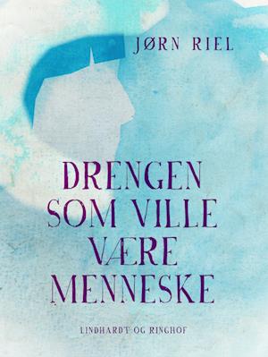 Drengen som ville være menneske