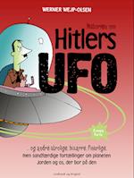 Historien om Hitlers ufo og andre utrolige, bizarre, finurlige, men sandfærdige fortællinger om planeten Jorden og os, der bor på den