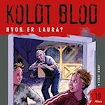 Koldt Blod 19 - Hvor er Laura?