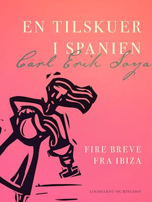 En tilskuer i Spanien. Fire breve fra Ibiza