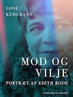 Mod og vilje. Portræt af Edith Rode