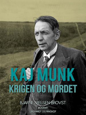 Kaj Munk. Krigen og mordet