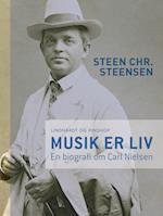 Musik er liv. En biografi om Carl Nielsen