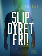 Slip dyret fri!