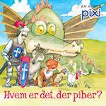 Hvem er det, der piber?