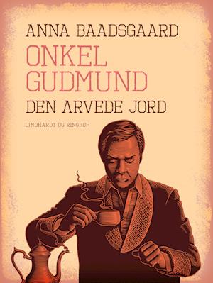 Onkel Gudmund. Den arvede jord