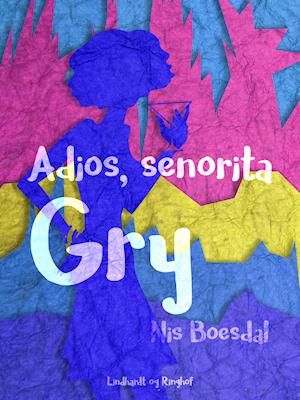 Adios, senorita Gry