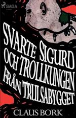 Svarte Sigurd och Trollkungen från Trulsabygget