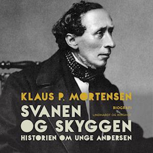 Svanen og Skyggen. Historien om unge Andersen