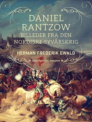 Daniel Rantzow - billeder fra den nordiske syvårskrig