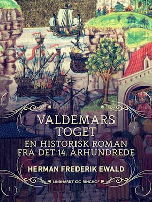 Valdemarstoget - en historisk roman fra det 14. århundrede