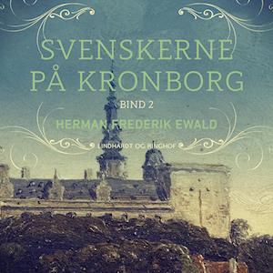 Svenskerne på Kronborg, Bind 2