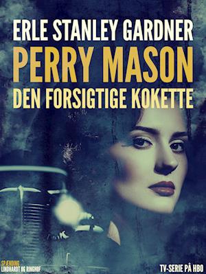 Perry Mason: Den forsigtige kokette