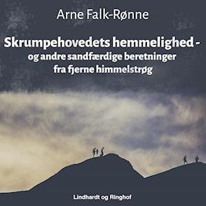 Skrumpehovedets hemmelighed - og andre sandfærdige beretninger fra fjerne himmelstrøg