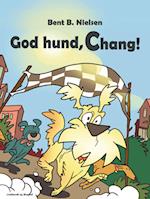 God hund, Chang!