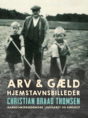 Arv & gæld. Hjemstavnsbilleder