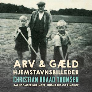 Arv & gæld. Hjemstavnsbilleder