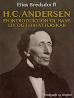 H.C. Andersen. En introduktion til hans liv og forfatterskab